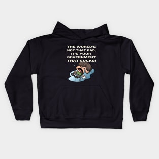 The World's Not Bad, Your Government Sucks in Funny Boy Cartoon - Anime Satire Design Kids Hoodie